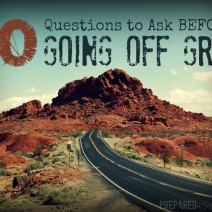 10 Questions Every Prepper Should Ask BEFORE Going off the Grid