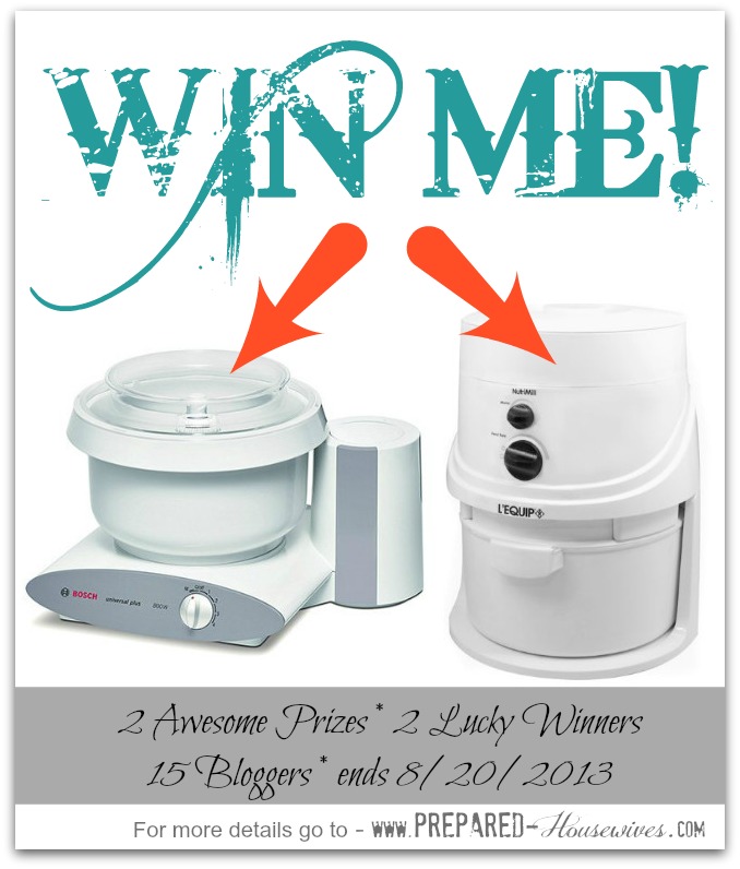 Amazing Giveaway! Enter for a chance to win a Bosch Mixer or L'Equip Nutrimill Grinder! - www.Prepared-Housewives.com #Bosch #foodstorage #wheatgrinder