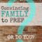 Convincing Family to Prep… Or Should You Bother?